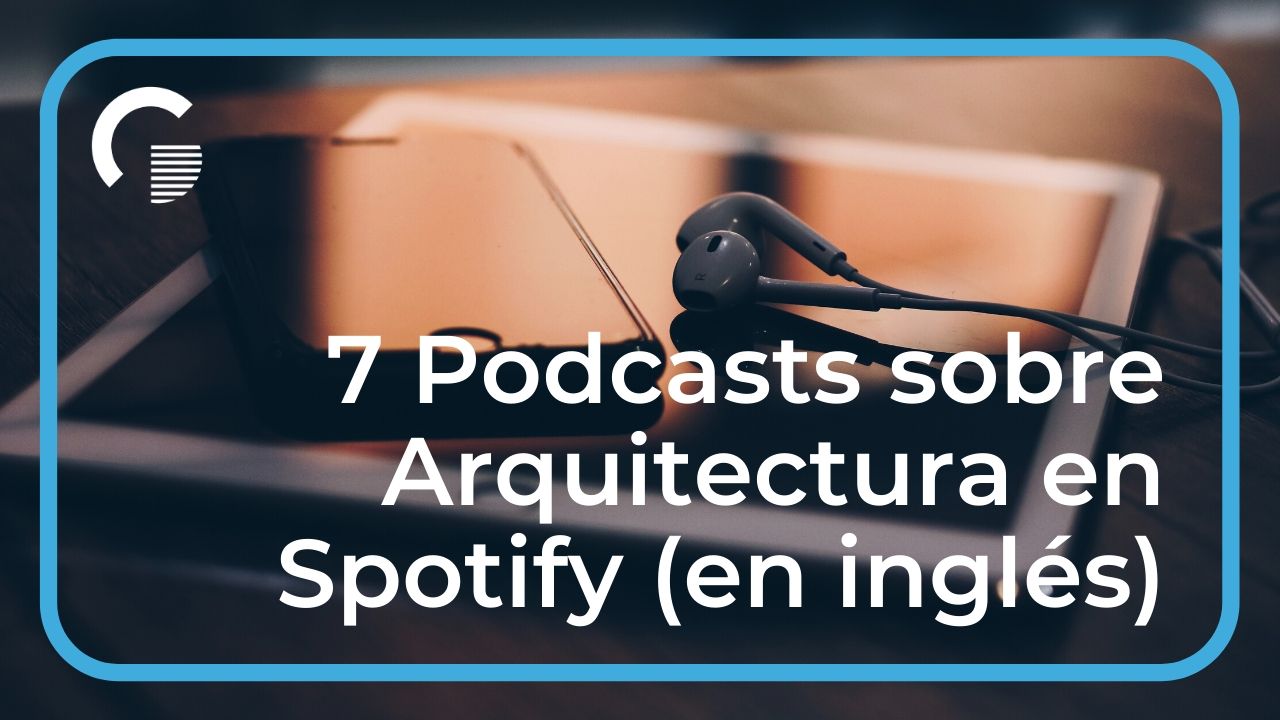 7 Podcasts en Inglés sobre Arquitectura