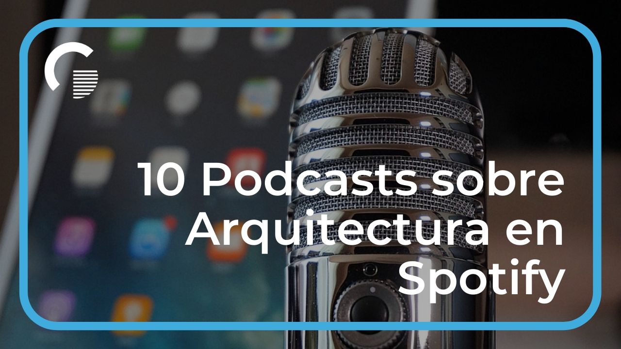 10 Mejores Podcasts sobre Arquitectura en Spotify (2020)